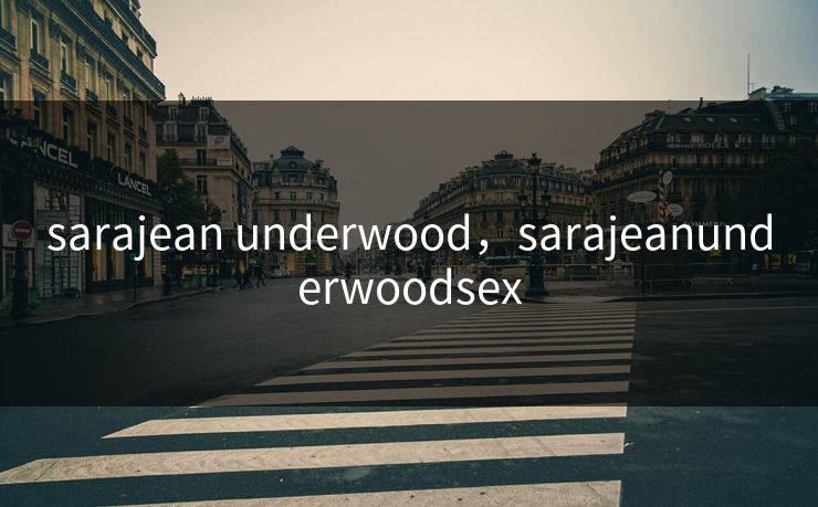 sarajean underwood,sarajeanunderwoodsex sarajean underwood,sarajeanunderwoodsex